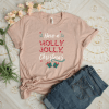 Have A Holly Jolly Christmas Shirt, Christmas T-shirt, Christmas Gifts, Christmas Shirt, Christmas Costume, Christmas Family Shirt