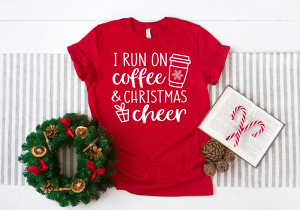 I Run on Coffee and Christmas Cheer Shirt, Gift Christmas Shirt, Christmas Cheer and Coffee Shirt