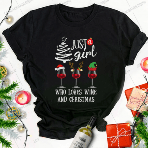 Wine Glass Christmas Just Girl Who Loves Wine And Christmas Shirt