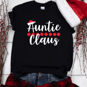 Auntie Claus Shirt, Aunt christmas shirt, aunt shirt, christmas t shirt, holiday shirts, aunt life, gift for aunt, christmas gifts, mom life
