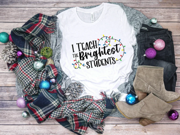 Teacher Christmas Shirt, I teach the brightest Students, Funny Christmas Teacher Shirt, Teacher Holiday Shirt , Winter Teacher Shchool shirt