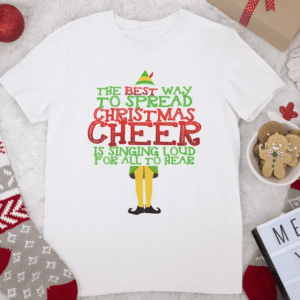 Cute Christmas Shirt, The Best Way to Spread Christmas Cheer is Singing Loud for all to hear t-shirt, Christmas Party shirt t-shirt DT-647