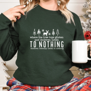 https://rotoshirt.com/products/tree-tops-glisten-children-listen-shirt-christmas-tree-t-shirt-glistening-and-children-listening-to-nothing-shirt-funny-christmas-shirt