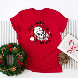 Dead Inside But Jolly AF Shirt | Christmas Skeleton Shirt | Funny Christmas Shirt | Merry Christmas | Christmas Shirt | Christmas Gift Shirt