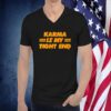 Kansas City Chiefs Karma Is My Tight End Shirts