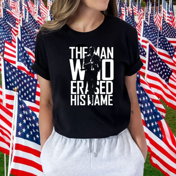 The Man Who Erased His Name TShirt