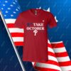 Philadelphia Phillies Take October Playoffs Postseason 2023 Shirt