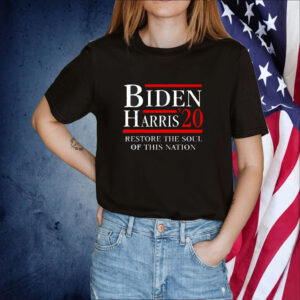 Biden Harris 20 Restore The Soul Of This Nation Shirt