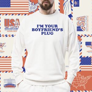 I’m Your Boyfriend’s Plug 2023 Shirt