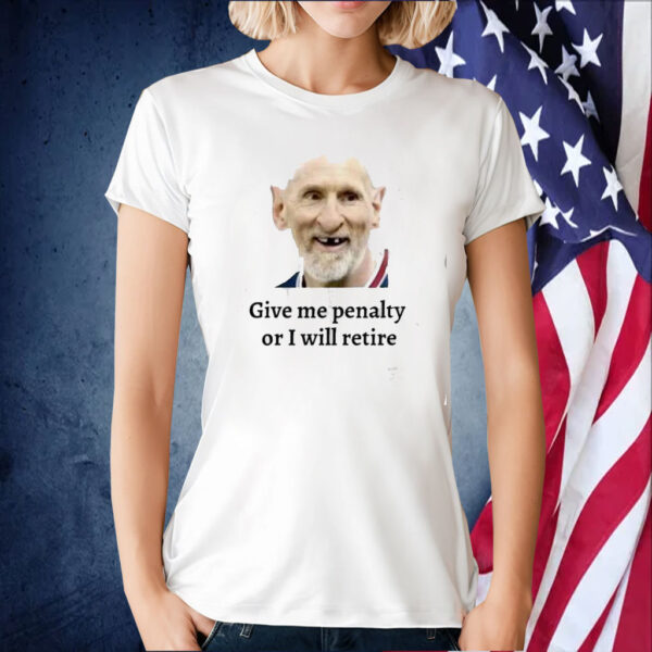 Messi Give Me Penalty Or I Will Retire Tee Shirt