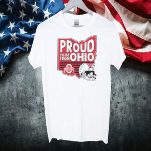 OHIO STATE: PROUD TO BE FROM OHIO 2023 SHIRT