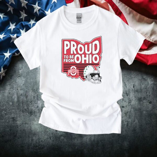 OHIO STATE: PROUD TO BE FROM OHIO 2023 SHIRT