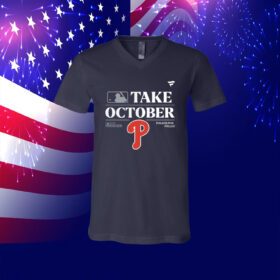 Philadelphia Phillies Take October Playoffs Postseason 2023 Official Shirt