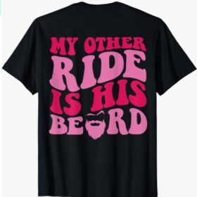 My Other Ride Is His Beard Retro Groovy On Back T-Shirt