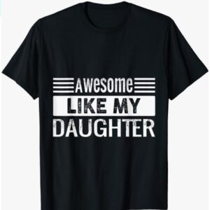 Awesome Like My Daughter | Funny Vintage Father Day Mom Dad T-Shirt