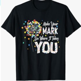 Dot Day international dot day make your mark dot day T-Shirt