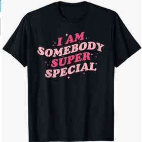 I am Somebody Super Special #1 T-Shirt