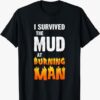 I Survived The Mud At Burning Man T-Shirt