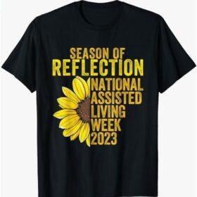 National Assisted Living Week Season of Reflection T-Shirt