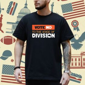 Nyunggai Vote No To The Voice Of Division Shirt