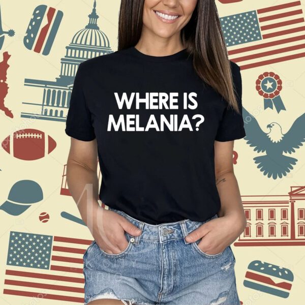 Yourbluechannel Where Is Melania Shirt