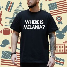 Yourbluechannel Where Is Melania Shirt