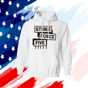 Strike Force Five 2023 Hoodie Shirt