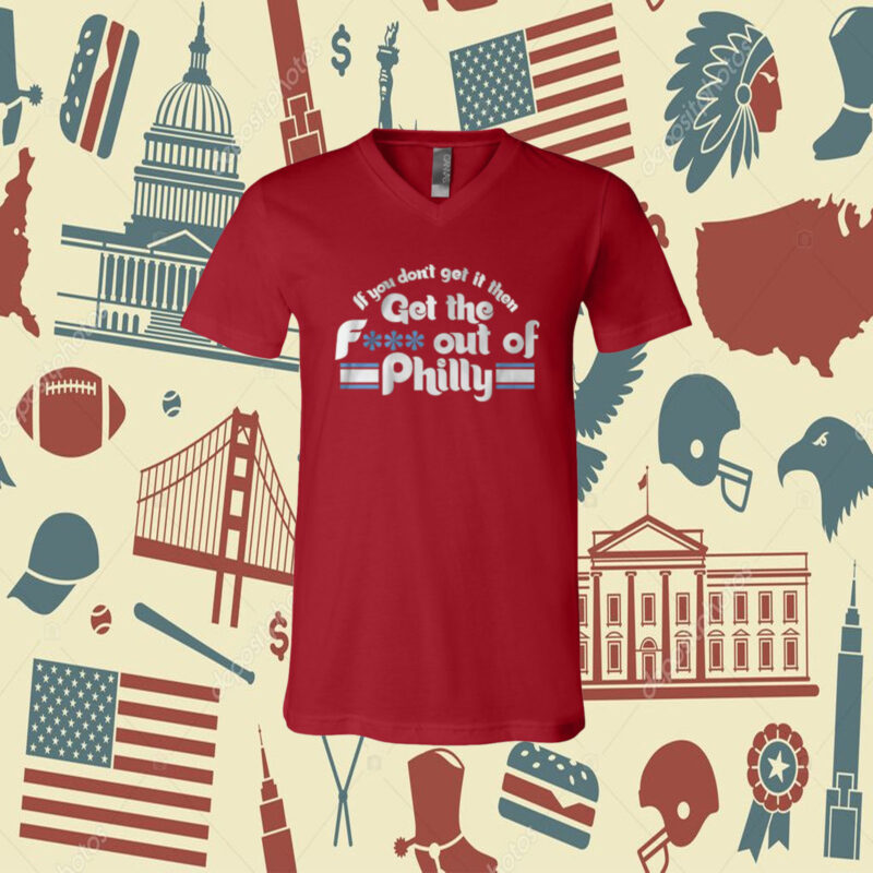 Get The Fuck Out Of Philly 2023 TShirt