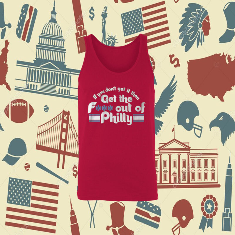 Get The Fuck Out Of Philly 2023 TShirt