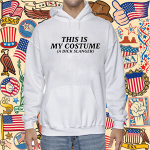 This Is My Costume A Dick Slanger Official TShirt