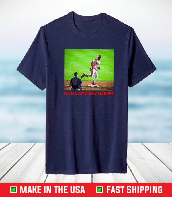 Official Ha Ha Atta Boy Harper Philadelphia Phillies Shirt