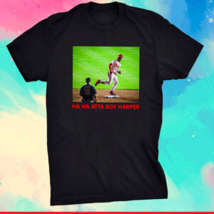 Official Ha Ha Atta Boy Harper Philadelphia Phillies Shirt