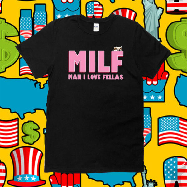 Milf Man I Love Fellas Kama Kamilia 2023 TShirt