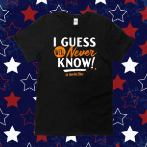 Apollohou I Guess We’ll Never Know 2023 TShirtApollohou I Guess We’ll Never Know 2023 TShirt