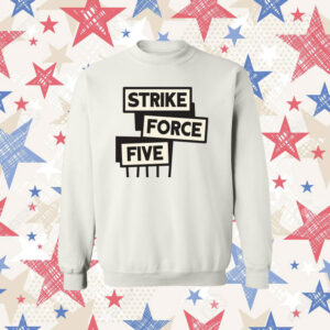 Strike Force Five Sweatshirt