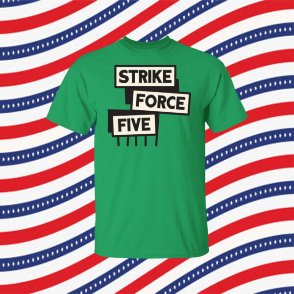 Strike Force Five Shirt