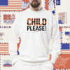 Child Please Chad John 2023 TShirt