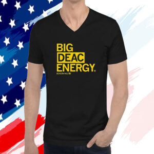 Big Deac Energy Deacon Hill 10 TShirt