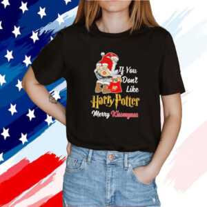 If You Don’t Like Harry Potter Merry Kissmyass Shirts