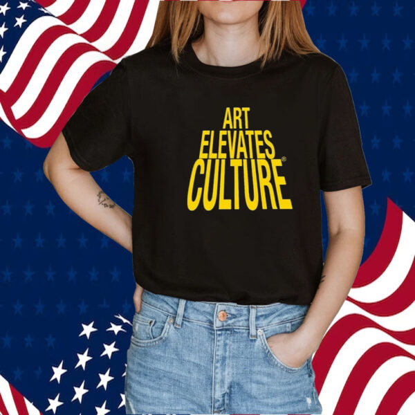 Art Elevates Culture TShirt