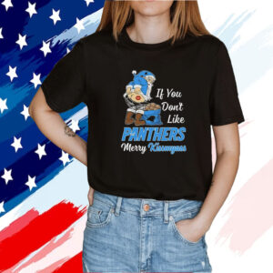 If You Don’t Like Carolina Panthers Merry Kissmyass TShirt