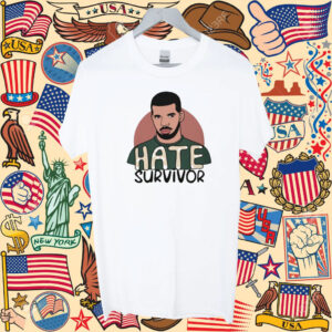 Hate Survivor Drake Tee Shirt