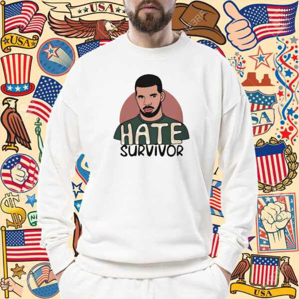 Hate Survivor Drake Tee Shirt