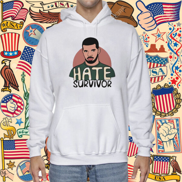 Hate Survivor Drake Tee Shirt