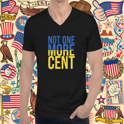 Dr Anastasia Maria Loupis Not One More Cent Tee Shirt