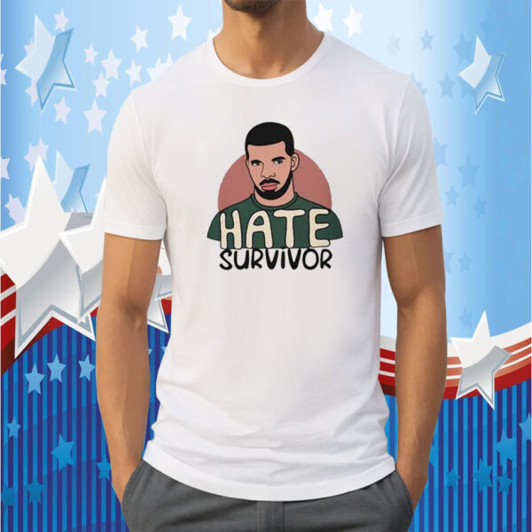 2023 Hate Survivor Drake TShirt