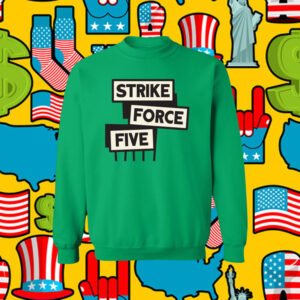 Strike Force Five Sweatshirt