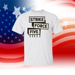 Strike Force Five Hot Shirts