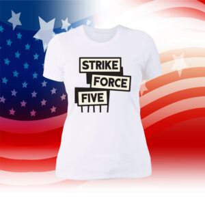 Strike Force Five Hot Shirts