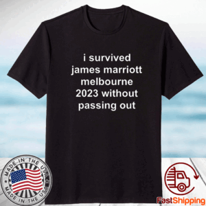 I Survived James Marriott Melbourne 2023 Without Passing Out Shirt